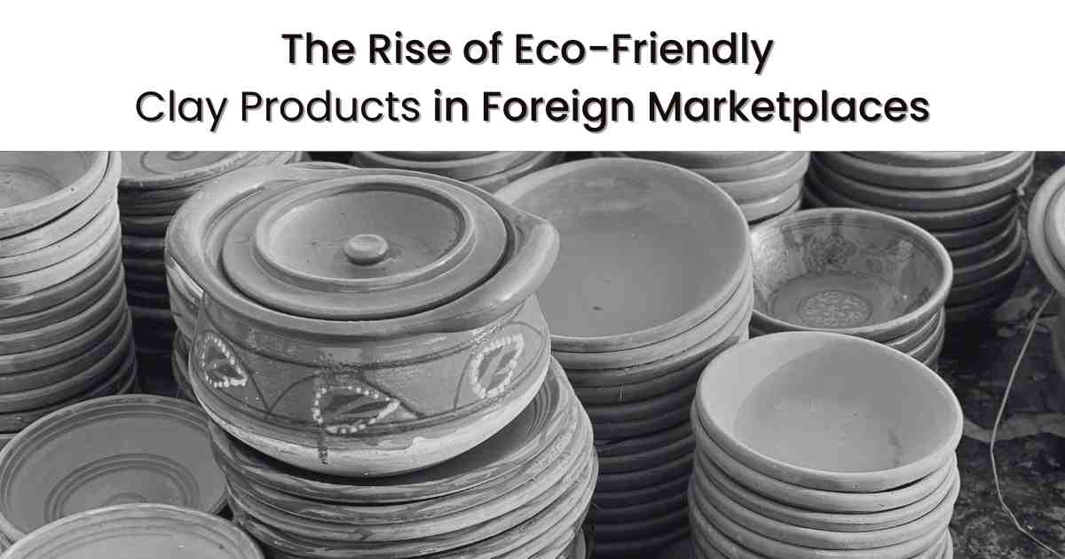 Eco friendly clay products